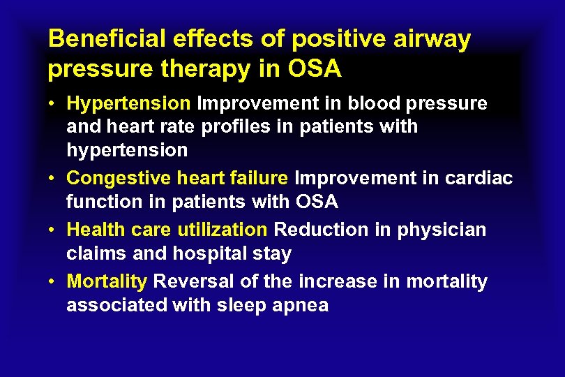 Beneficial effects of positive airway pressure therapy in OSA • Hypertension Improvement in blood