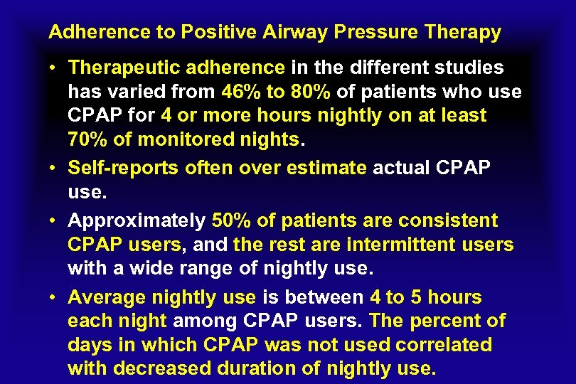 Adherence to Positive Airway Pressure Therapy • Therapeutic adherence in the different studies has