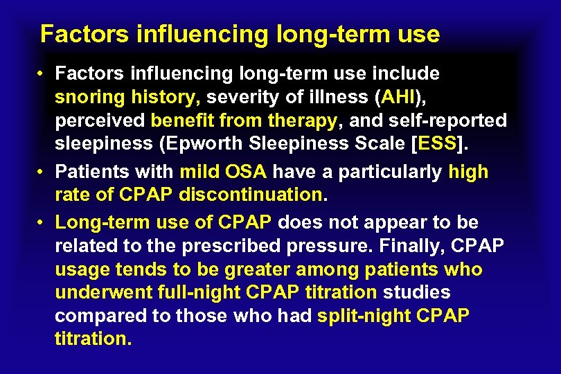 Factors influencing long-term use • Factors influencing long-term use include snoring history, severity of