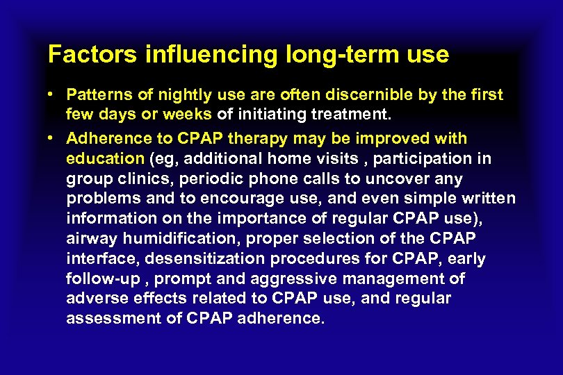Factors influencing long-term use • Patterns of nightly use are often discernible by the