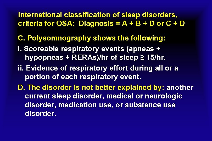 International classification of sleep disorders, criteria for OSA: Diagnosis = A + B +