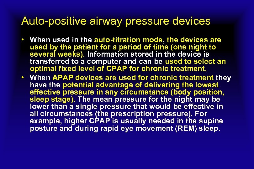 Auto-positive airway pressure devices • When used in the auto-titration mode, the devices are