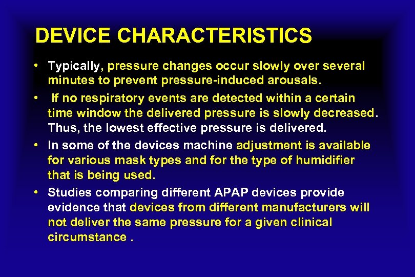 DEVICE CHARACTERISTICS • Typically, pressure changes occur slowly over several minutes to prevent pressure-induced