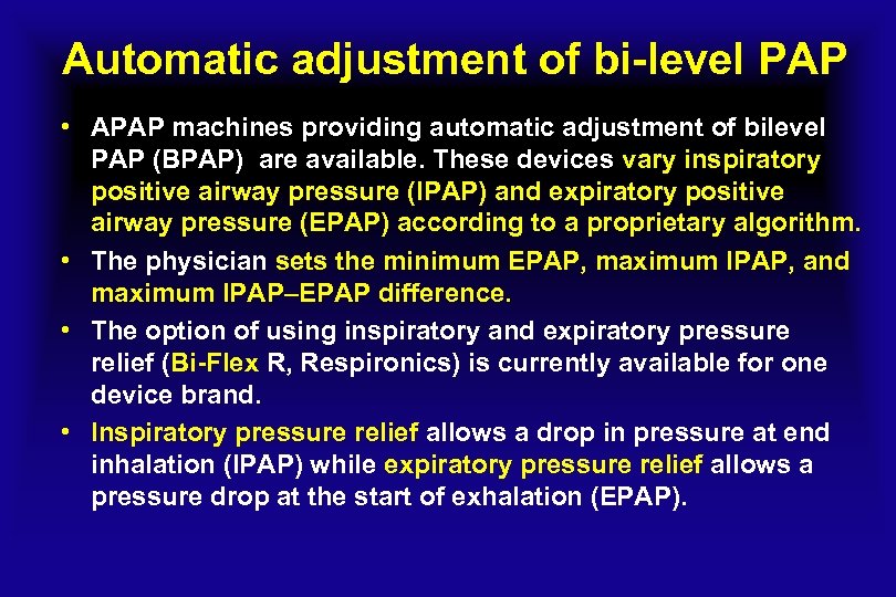 Automatic adjustment of bi-level PAP • APAP machines providing automatic adjustment of bilevel PAP