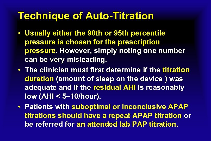 Technique of Auto-Titration • Usually either the 90 th or 95 th percentile pressure