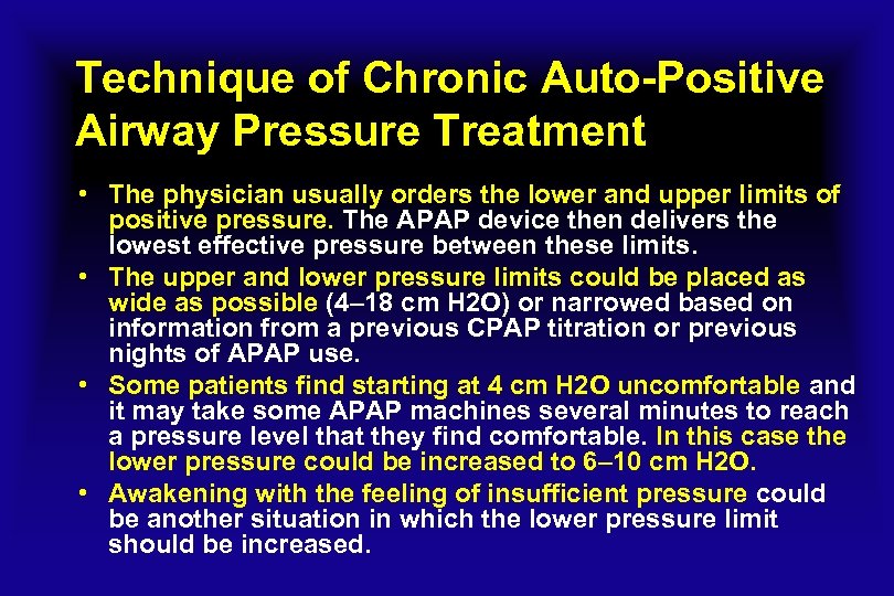 Technique of Chronic Auto-Positive Airway Pressure Treatment • The physician usually orders the lower