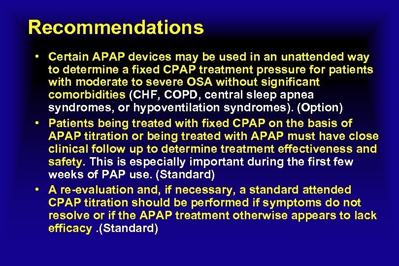 Recommendations • Certain APAP devices may be used in an unattended way to determine