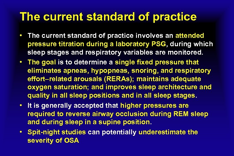 The current standard of practice • The current standard of practice involves an attended