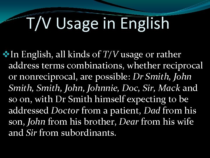 T/V Usage in English v. In English, all kinds of T/V usage or rather