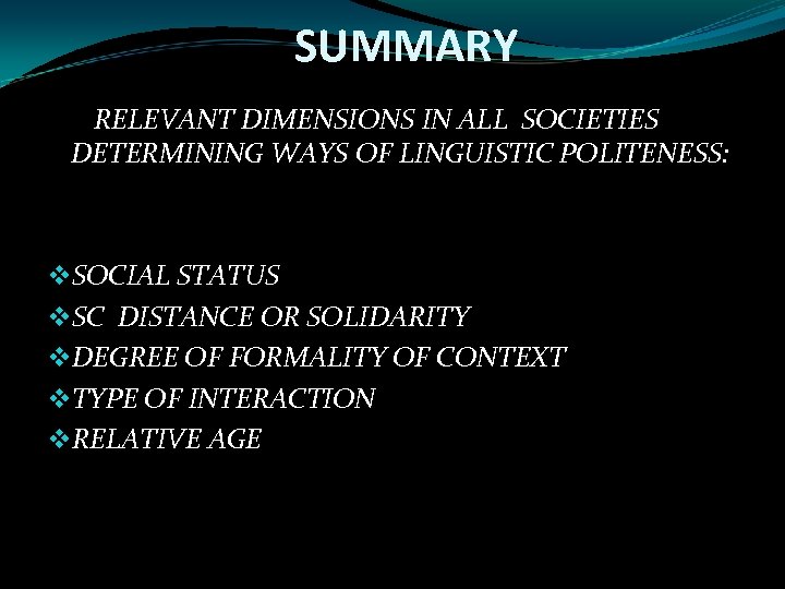 SUMMARY RELEVANT DIMENSIONS IN ALL SOCIETIES DETERMINING WAYS OF LINGUISTIC POLITENESS: v. SOCIAL STATUS