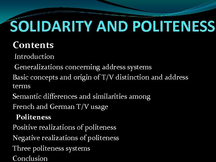 SOLIDARITY AND POLITENESS Contents Introduction Generalizations concerning address systems Basic concepts and origin of