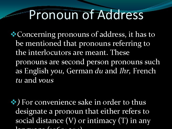 Pronoun of Address v. Concerning pronouns of address, it has to be mentioned that