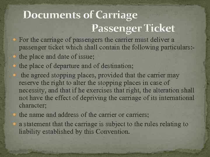 Documents of Carriage Passenger Ticket For the carriage of passengers the carrier must deliver