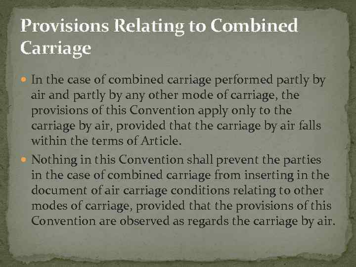 Provisions Relating to Combined Carriage In the case of combined carriage performed partly by