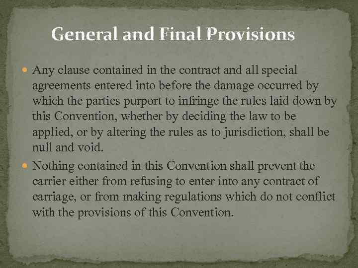 General and Final Provisions Any clause contained in the contract and all special agreements