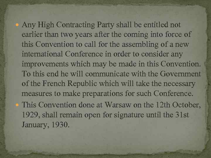  Any High Contracting Party shall be entitled not earlier than two years after