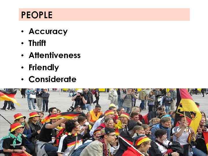PEOPLE • • • Accuracy Thrift Attentiveness Friendly Considerate 