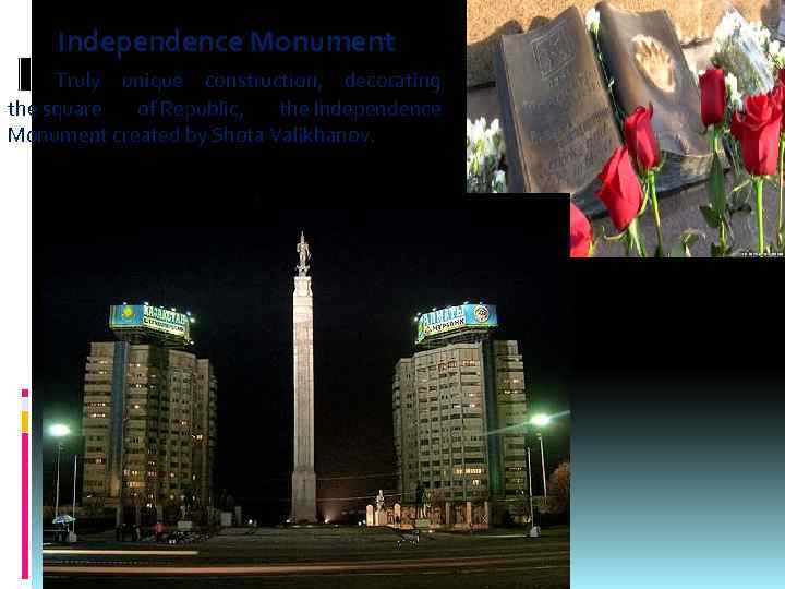  Independence Monument Truly unique construction, decorating the square of Republic, the Independence Monument