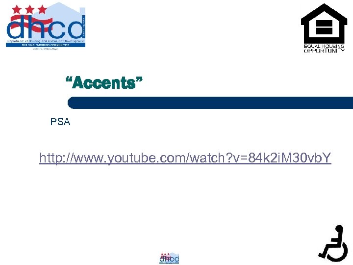 “Accents” PSA http: //www. youtube. com/watch? v=84 k 2 i. M 30 vb. Y