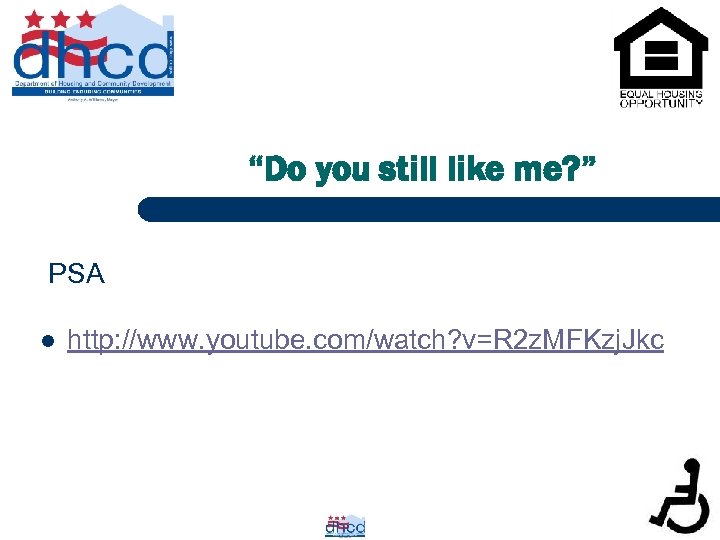 “Do you still like me? ” PSA l http: //www. youtube. com/watch? v=R 2