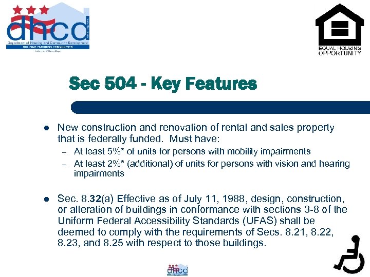 Sec 504 - Key Features l New construction and renovation of rental and sales
