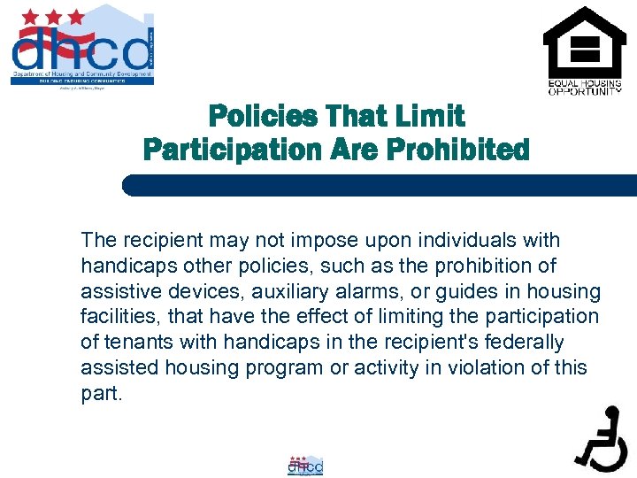 Policies That Limit Participation Are Prohibited The recipient may not impose upon individuals with