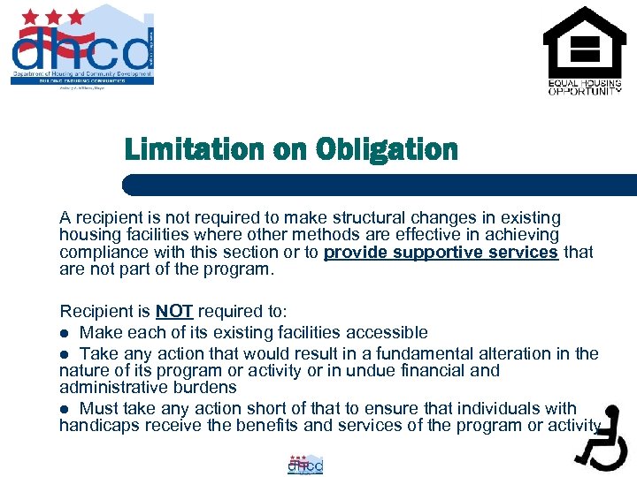 Limitation on Obligation A recipient is not required to make structural changes in existing