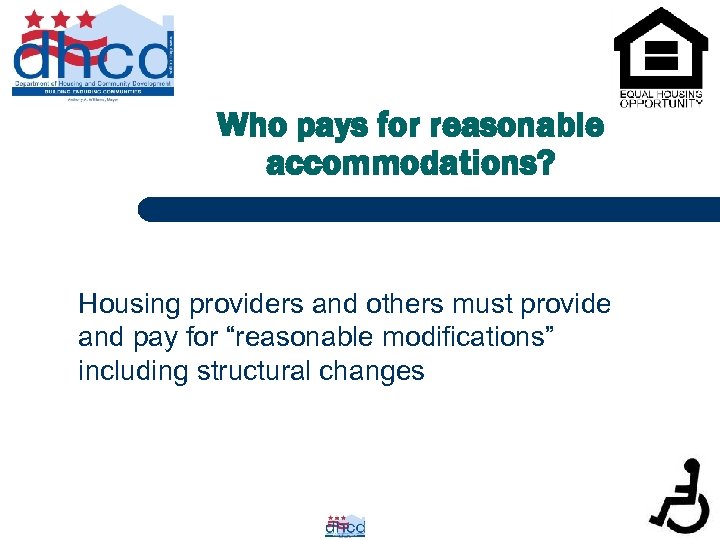 Who pays for reasonable accommodations? Housing providers and others must provide and pay for