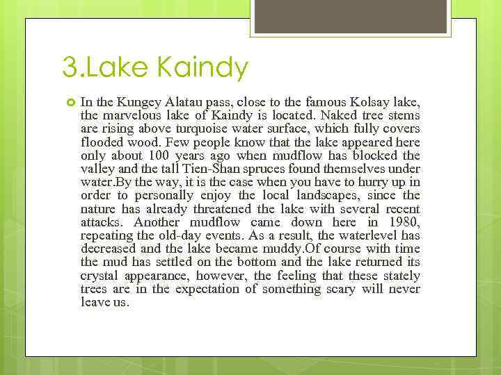 3. Lake Kaindy In the Kungey Alatau pass, close to the famous Kolsay lake,