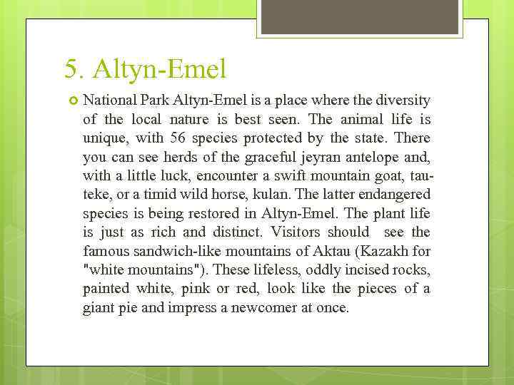 5. Altyn-Emel National Park Altyn-Emel is a place where the diversity of the local