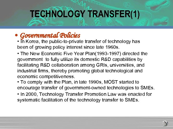 TECHNOLOGY TRANSFER(1) • Governmental Policies • In Korea, the public-to-private transfer of technology has