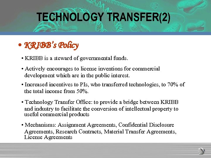 TECHNOLOGY TRANSFER(2) • KRIBB’s Policy • KRIBB is a steward of governmental funds. •