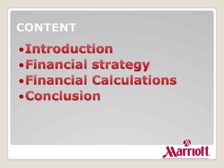 CONTENT Introduction Financial strategy Financial Calculations Conclusion 