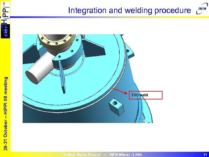 29 -31 October – HIPPI 08 meeting Integration and welding procedure TIG weld Author: