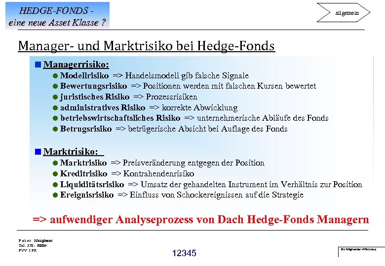 HEDGE-FONDS eine neue Asset Klasse ? allgemein Manager- und Marktrisiko bei Hedge-Fonds <Managerrisiko: =Modellrisiko