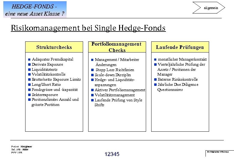 HEDGE-FONDS eine neue Asset Klasse ? allgemein Risikomanagement bei Single Hedge-Fonds Strukturchecks Portfoliomanagement Checks
