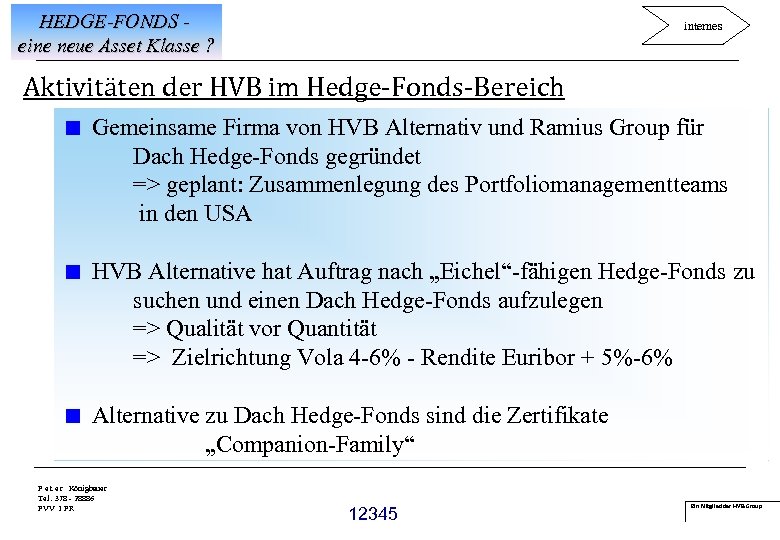 HEDGE-FONDS eine neue Asset Klasse ? internes Aktivitäten der HVB im Hedge-Fonds-Bereich < Gemeinsame