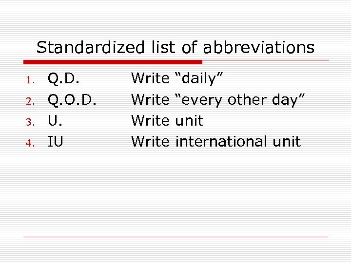 Standardized list of abbreviations 1. 2. 3. 4. Q. D. Q. O. D. U.
