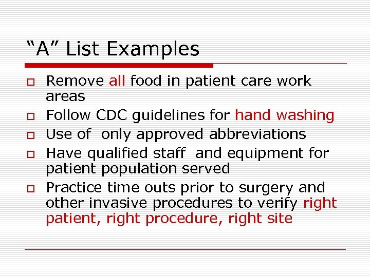 “A” List Examples o o o Remove all food in patient care work areas