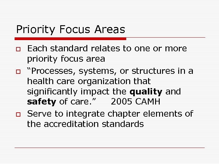 Priority Focus Areas o o o Each standard relates to one or more priority