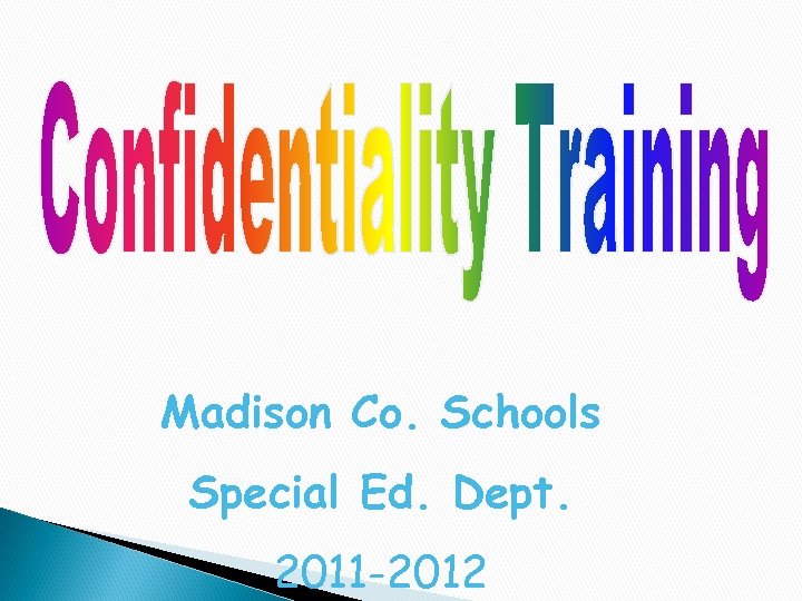 Madison Co. Schools Special Ed. Dept. 2011 -2012 