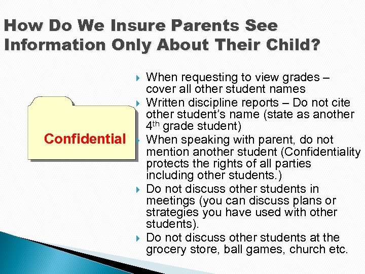 How Do We Insure Parents See Information Only About Their Child? Confidential When requesting