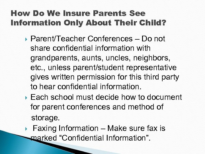 How Do We Insure Parents See Information Only About Their Child? Parent/Teacher Conferences –