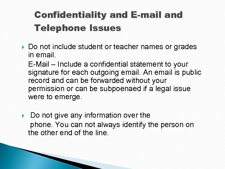Confidentiality and E-mail and Telephone Issues Do not include student or teacher names or