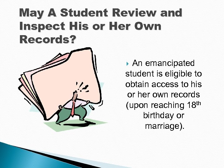 May A Student Review and Inspect His or Her Own Records? An emancipated student