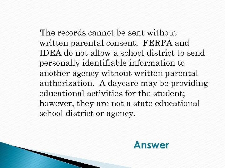 The records cannot be sent without written parental consent. FERPA and IDEA do not