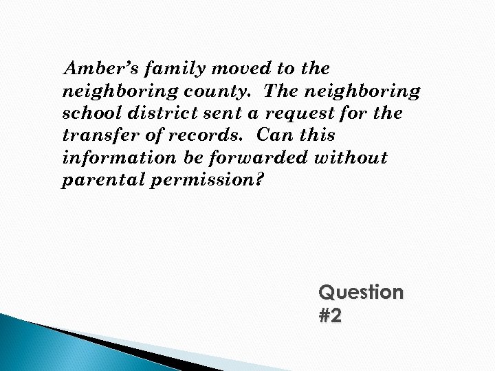 Amber’s family moved to the neighboring county. The neighboring school district sent a request