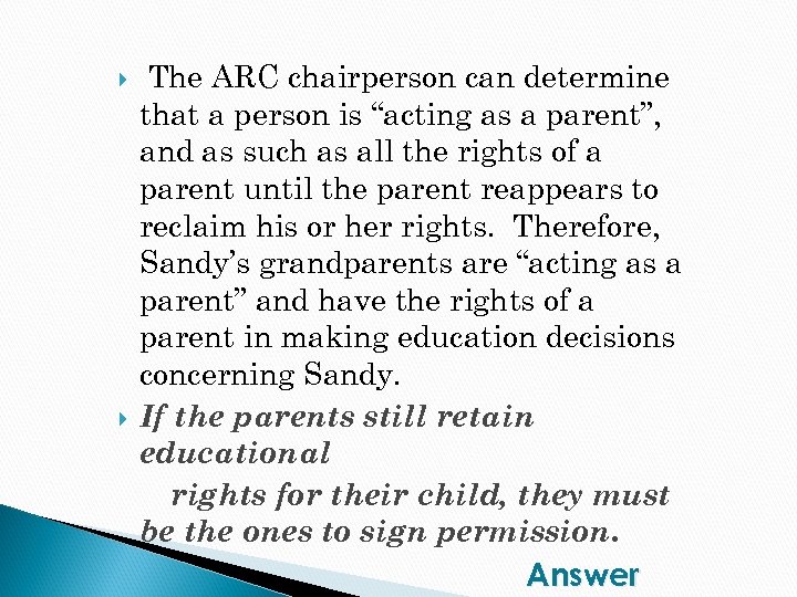  The ARC chairperson can determine that a person is “acting as a parent”,
