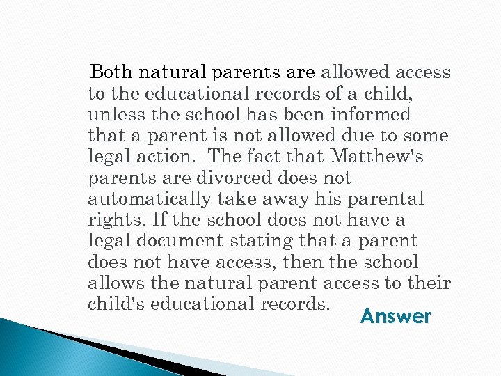 Both natural parents are allowed access to the educational records of a child, unless