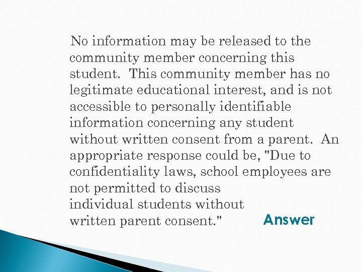 No information may be released to the community member concerning this student. This community